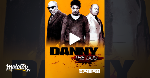 Danny The Dog Streaming Vostfr Danny the Dog en Streaming - Molotov.tv