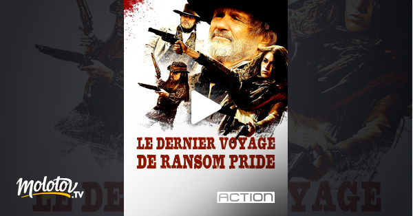 Le Dernier Voyage Streaming Le dernier voyage de Ransom Pride en Streaming - Molotov.tv