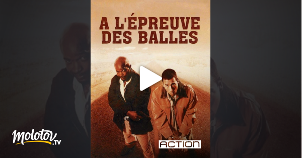à L épreuve Des Balles A l'épreuve des balles en Streaming - Molotov.tv