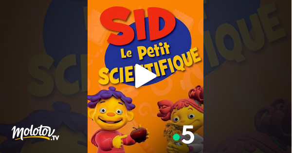 Sid Le Petit Scientifique En Streaming & Replay Sur France 5 - Molotov.tv