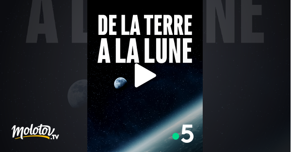 De La Terre à La Lune Streaming De la Terre à la Lune en Streaming - Molotov.tv
