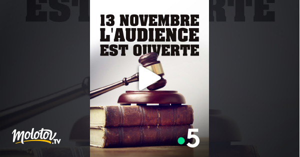 13 Novembre L'audience Est Ouverte Streaming