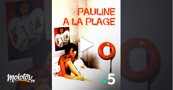 Pauline A La Plage En Streaming Molotov Tv