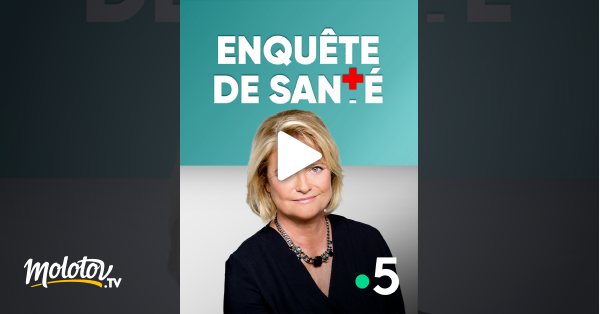 Ces Messieurs De La Santé Streaming Enquête de santé en Streaming - Molotov.tv