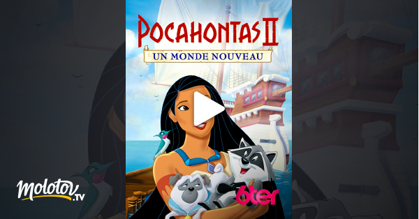 Pocahontas 2 Streaming Vf Pocahontas 2 : un monde nouveau en Streaming - Molotov.tv