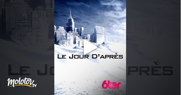 Le Jour D'après Streaming Vf Le jour d'après en Streaming - Molotov.tv