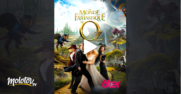Le Monde Fantastique D Oz Streaming Vostfr Le monde fantastique d'Oz en Streaming - Molotov.tv