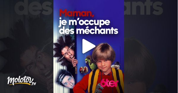 Maman Je M'occupe Des Méchants Maman, je m'occupe des méchants en Streaming - Molotov.tv