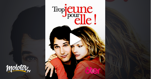 Film Trop Jeune Pour Elle Trop jeune pour elle en Streaming - Molotov.tv
