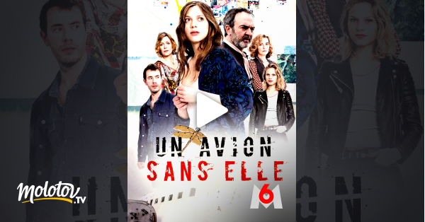 Un Avion Sans Elle Streaming Un avion sans elle en Streaming - Molotov.tv