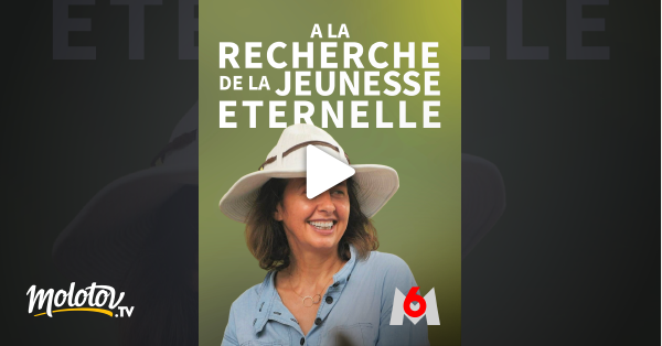 A la recherche de la jeunesse éternelle en streaming sur M6