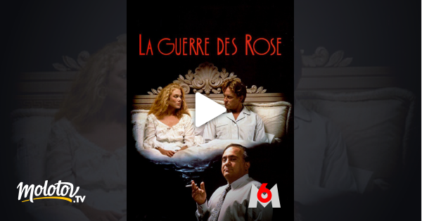 La Guerre Des Rose En Streaming Sur M6