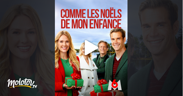 Comme Les Noel De Mon Enfance Comme les Noëls de mon enfance en Streaming - Molotov.tv