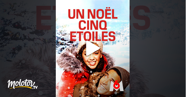 Un Noel Cinq Etoiles Un Noël cinq étoiles en Streaming - Molotov.tv