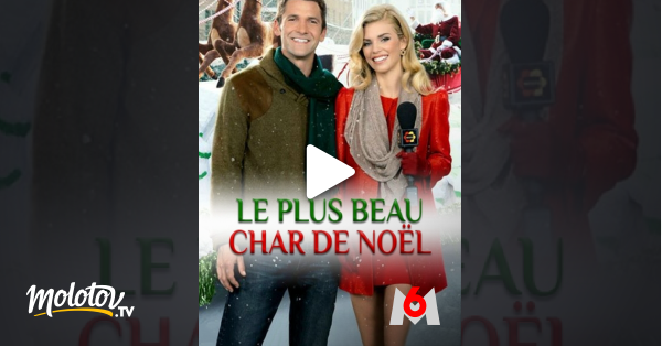 Le Plus Beau Char De Noel Streaming Le plus beau char de Noël en Streaming - Molotov.tv