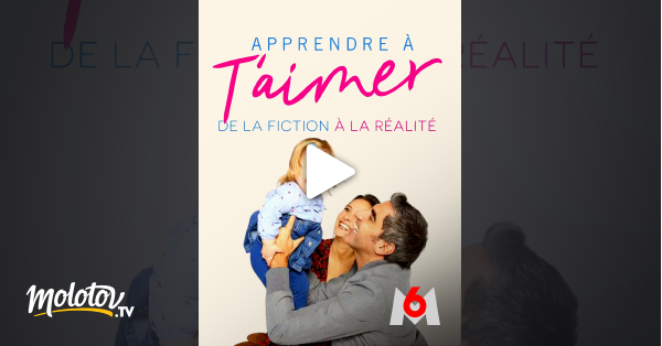 Apprendre à T'aimer Film Complet Gratuit Apprendre à t'aimer : de la fiction à la réalité en Streaming - Molotov.tv