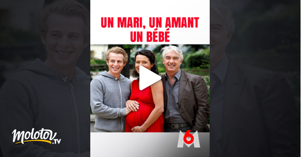 Un Mari Un Amant Un Bebe En Streaming Molotov Tv
