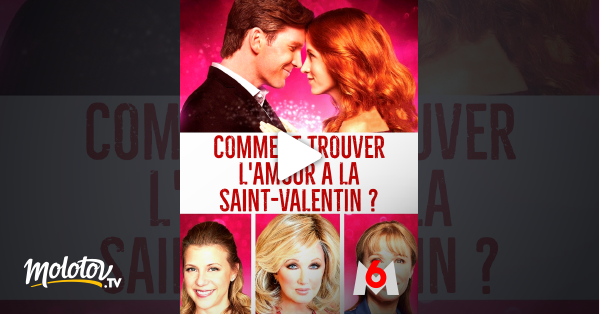 Comment Trouver L Amour à La Saint Valentin Comment trouver l'amour à la Saint-Valentin ? en Streaming - Molotov.tv