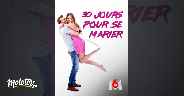 30 Jours Pour Se Marier Film 30 jours pour se marier en Streaming - Molotov.tv