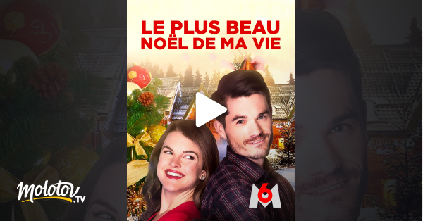 Le Plus Beau Noel De Ma Vie Le plus beau Noël de ma vie en Streaming - Molotov.tv