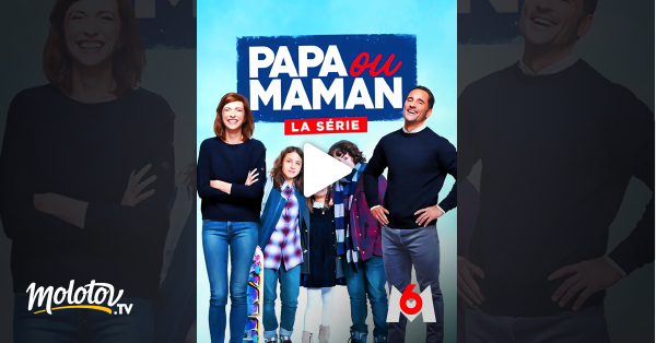 Papa Ou Maman Série Papa ou maman - la série en Streaming - Molotov.tv