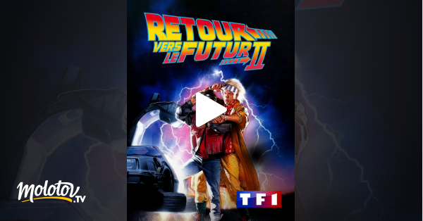 Retour Vers Le Futur 2 Streaming Retour vers le futur 2 en Streaming - Molotov.tv
