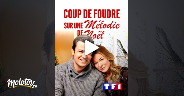 Coup De Foudre Sur Une Mélodie De Noël Streaming Coup de foudre sur une mélodie de Noël en Streaming - Molotov.tv