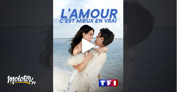 L Amour C Est Mieux En Vrai L'amour c'est mieux en vrai en Streaming - Molotov.tv