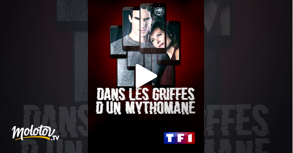 Dans Les Griffes D'un Mythomane Dans les griffes d'un mythomane en Streaming - Molotov.tv