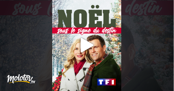 Noël Sous Le Signe Du Destin Noël sous le signe du destin en Streaming - Molotov.tv