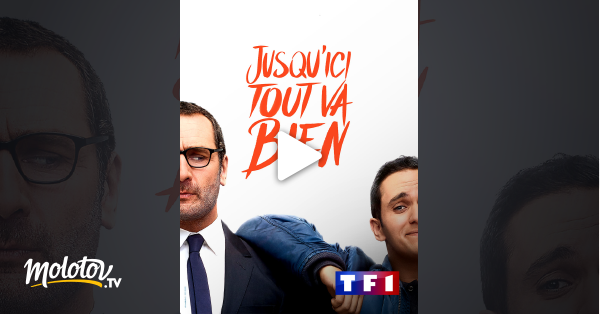 Jusqu Ici Tout Va Bien Streaming Vf Jusqu'ici tout va bien en Streaming - Molotov.tv