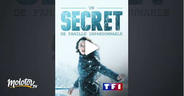 Un Secret De Famille Impardonnable Streaming Un secret de famille impardonnable en Streaming - Molotov.tv