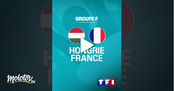 Euro - Hongrie / France en Streaming sur TF1 - Molotov.tv