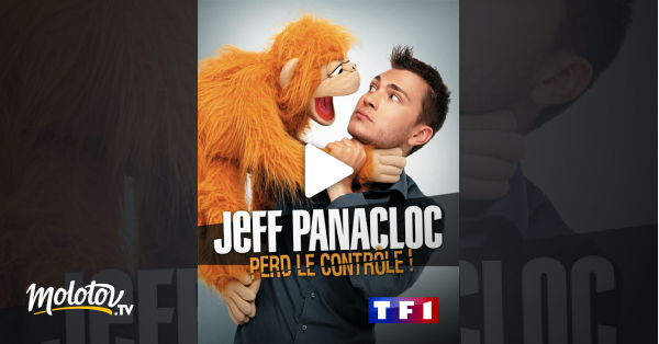 Jeff Panacloc Perd Le Contrôle Streaming Gratuit Jeff Panacloc perd le contrôle ! en Streaming - Molotov.tv