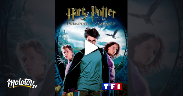 Harry Potter Et Le Prisonnier D'azkaban Streaming Tf1 Replay Harry Potter et le prisonnier d'Azkaban en Streaming - Molotov.tv
