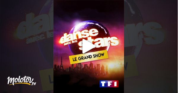 Danse Avec Les Stars Le Grand Show Streaming Danse avec les stars : le grand show en Streaming - Molotov.tv