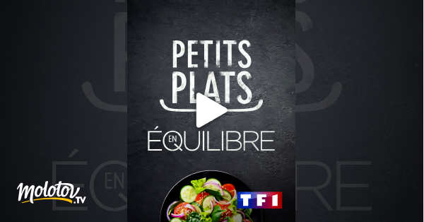 Petits Plats En Equilibre En Streaming Sur Tf1 Molotov Tv