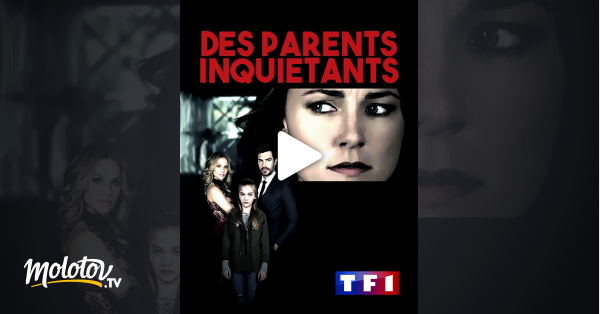 Des Parents Inquiétants Streaming Des parents inquiétants en Streaming - Molotov.tv