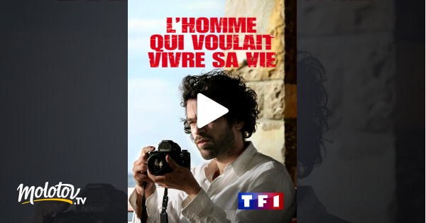 L'homme qui voulait vivre sa vie en streaming sur TF1