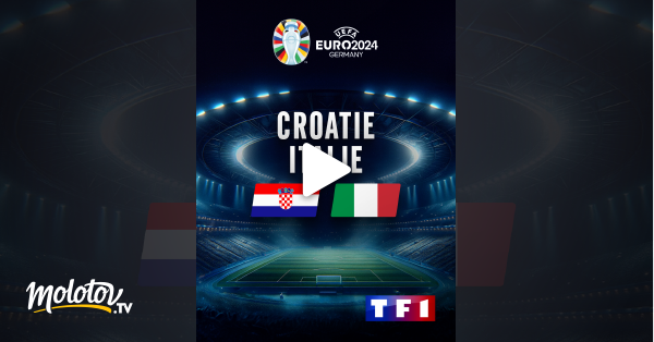 Football - Euro 2024 : Croatie / Italie en streaming sur TF1