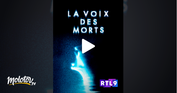 La voix des morts en streaming sur RTL 9