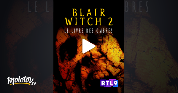 Blair Witch 2 Streaming Vf Blair Witch 2, le livre des ombres en Streaming - Molotov.tv