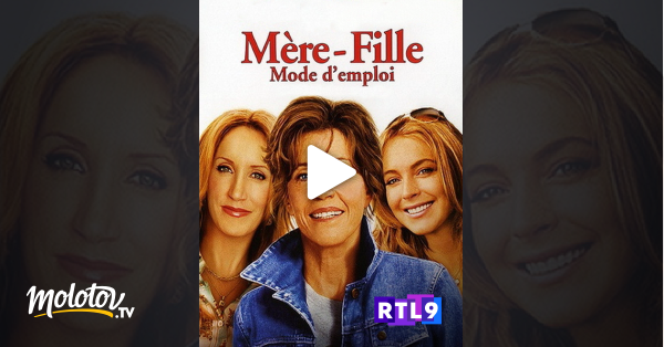Mere Fille Mode D Emploi Mère-fille, mode d'emploi en Streaming - Molotov.tv