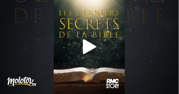Les Derniers Secrets De La Bible En Streaming Molotov tv