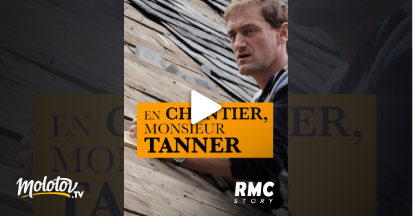 En Chantier Monsieur Tanner En chantier, monsieur Tanner en Streaming - Molotov.tv