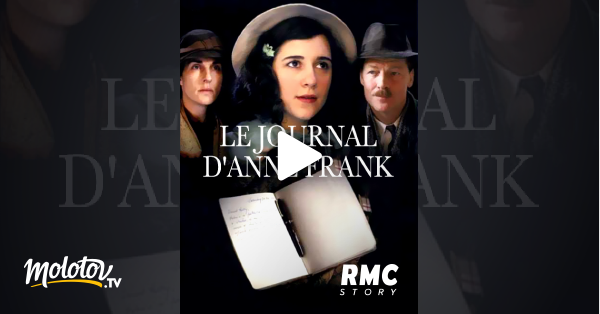 Le Journal D Anne Frank Streaming Le journal d'Anne Frank en Streaming - Molotov.tv