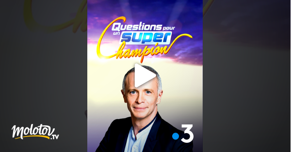 Questions Pour Un Super Champion En Streaming Replay Sur France 3 Molotov Tv