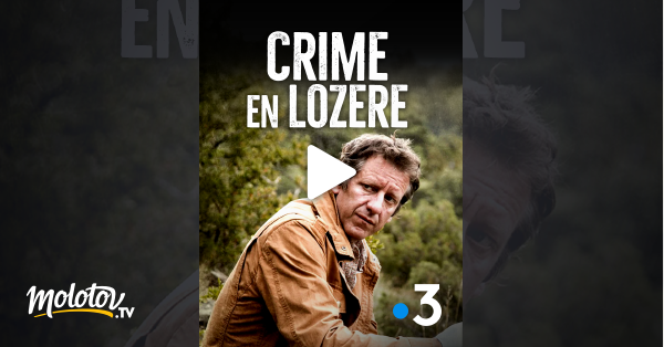 Crime En Lozère Streaming Crime en Lozère en Streaming - Molotov.tv