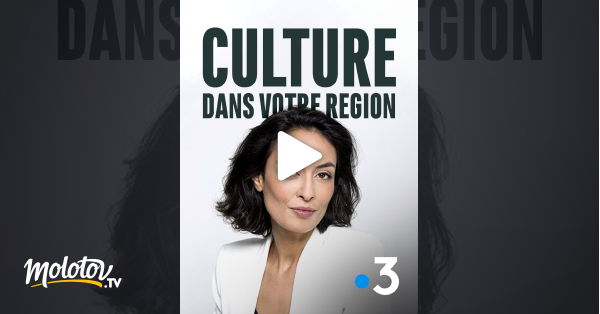 Culture, dans votre région en streaming gratuit