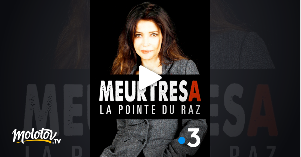 Meurtres à La Pointe Du Raz Streaming Meurtres à la Pointe du Raz en Streaming - Molotov.tv